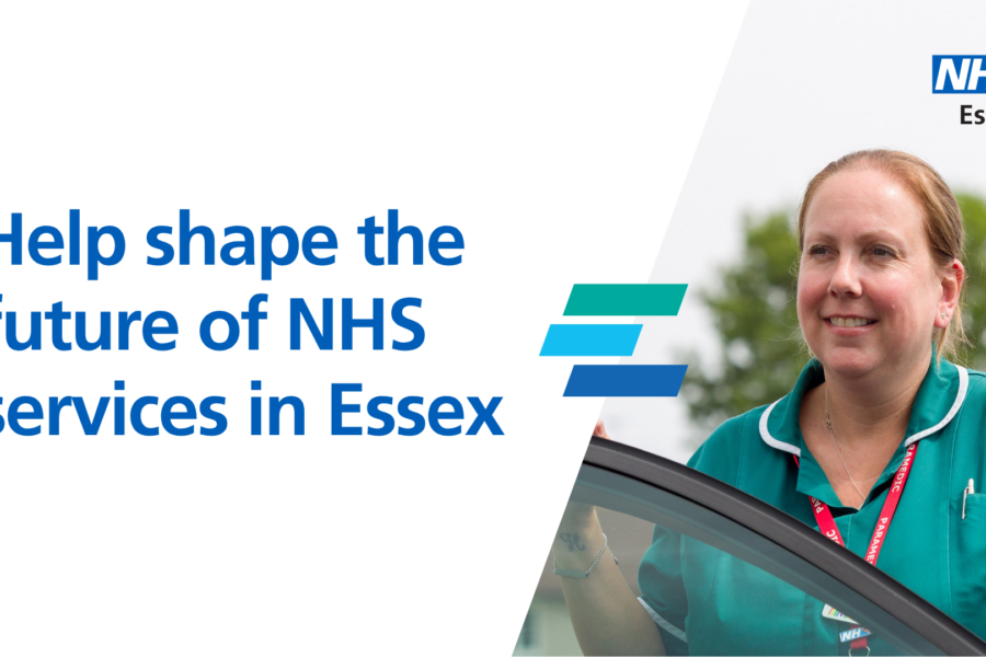 Help shape the future of NHS services in Essex